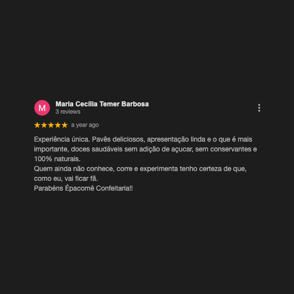 Depoimento da cliente Maria Cecília no Google sobre a Épacomê: foco em doces saudáveis, sem adição de açúcar, sem conservantes e 100% naturais.